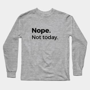 Nope. Long Sleeve T-Shirt